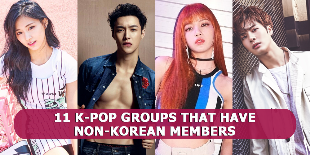 11 K-Pop Groups that have non-Korean Members Ranked