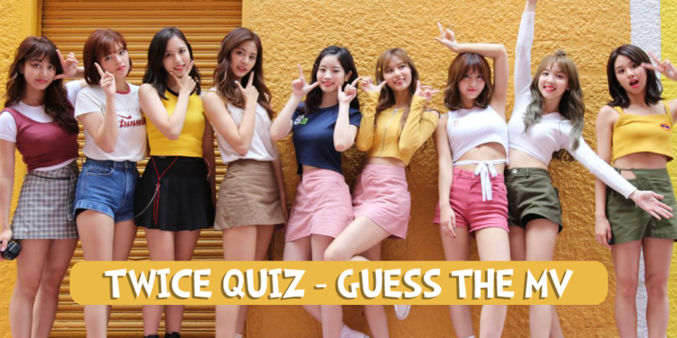 TWICE Quiz Guess TWICE Music Video 2017
