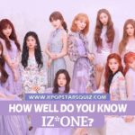 IZONE Quiz 2019 – How well do you know IZ*ONE?