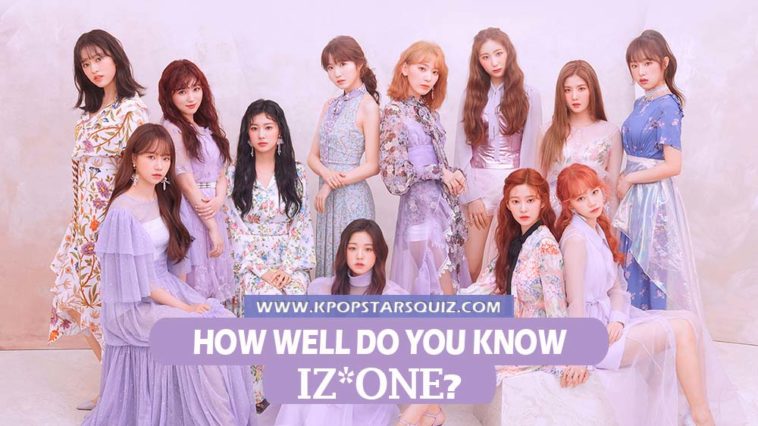 IZONE Quiz 2019 – How well do you know IZ*ONE?