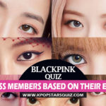 BLACKPINK Quiz Guess BlackPink members Based on Their Eyes