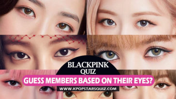 BLACKPINK Quiz Guess BlackPink members Based on Their Eyes