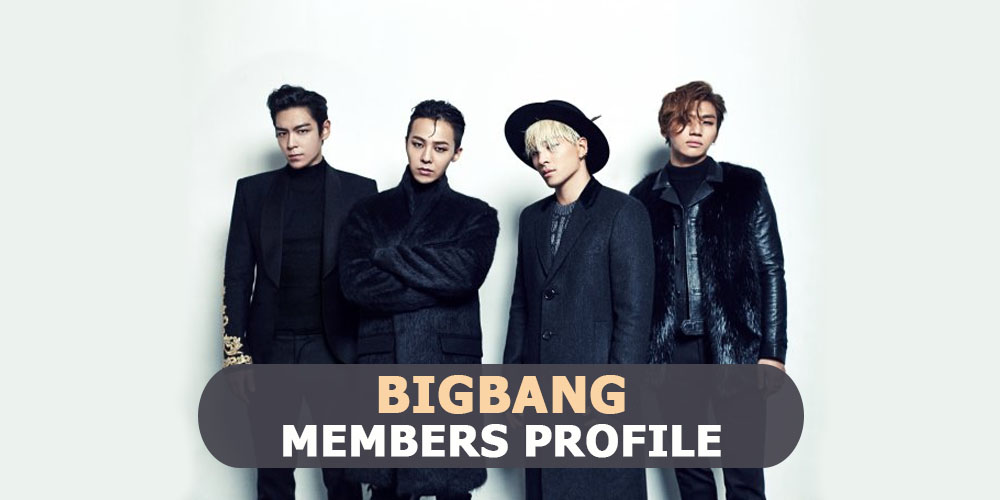 BigBang Members Profile, BigBang Ideal Type and 10 Facts You Should Know About Big Bang