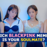 Blackpink Quiz 2020 Which BlackPink Member Is Your Soulmate