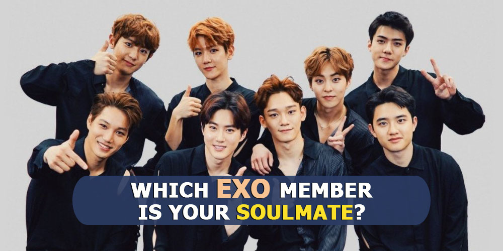 EXO Quiz 2020 Which EXO Member Is Your Soulmate?
