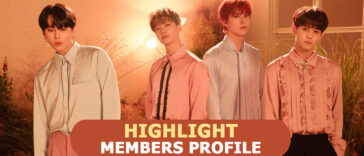Highlight Members Profile, Highlight Ideal Type and 7 Facts You Should Know About Highlight