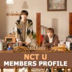 NCT U Members Profile, NCT U Ideal Type and 10 Facts You Should Know About NCT U