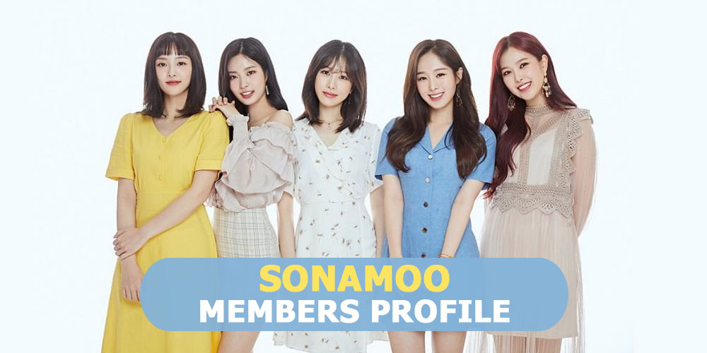 SONAMOO Members Profile, SONAMOO Ideal Type and 5 Facts You Should Know About SONAMOO