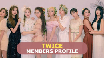 TWICE Members Profile, TWICE Ideal Type and 10 Facts You Should Know About TWICE