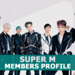 SUPER M Members Profile, SUPER M Ideal Type and 10 Facts You Should Know About SUPERM