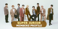 Super Junior Members Profile, Super Junior Ideal Type and 10 Facts You Should Know About Super Junior