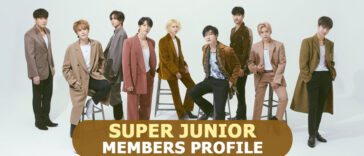 Super Junior Members Profile, Super Junior Ideal Type and 10 Facts You Should Know About Super Junior