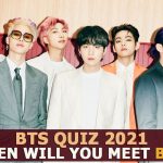 BTS Quiz 2021 – When will you meet BTS?