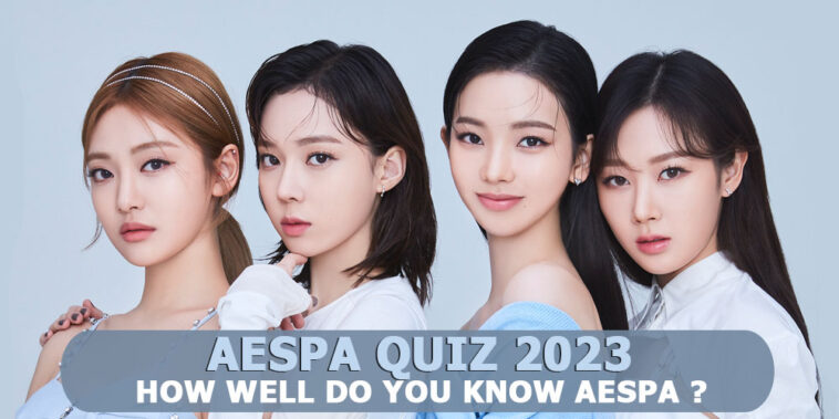 Aespa Quiz 2023 - How well do you know Aespa?