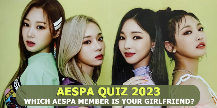Aespa Girlfriend Quiz 2023 - Which Aespa member is your Girlfriend?