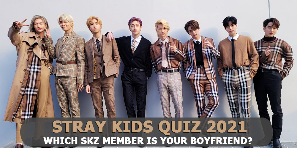 Stray Kids Boyfriend Quiz 2021 - Which Skz Member Is Your Boyfriend? Stray Kids Boyfriend Quiz 2021 - Which Skz Member Is Your Boyfriend?