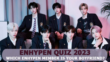 ENHYPEN Boyfriend Quiz 2023 - Which ENHYPEN member is your Boyfriend?