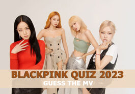 Blackpink quiz 2023-Guess The MV