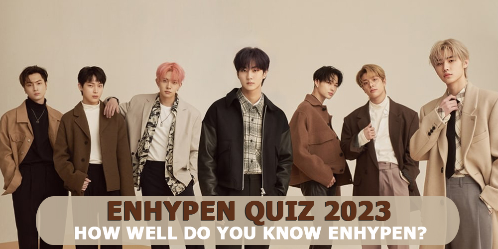 ENHYPEN Quiz 2023: How Well Do You Know ENHYPEN?