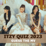 ITZY Quiz 2023-Guess The MV