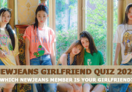 NEWJEANS Girlfriend Quiz 2023 - Which NEWJEANS Member Is Your Girlfriend?